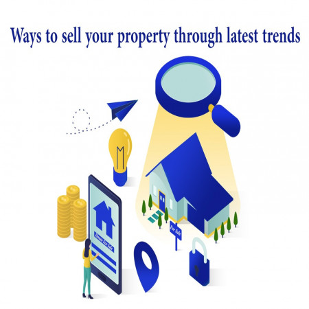 Ways to Sell Your Property Through Latest Trends of 2022